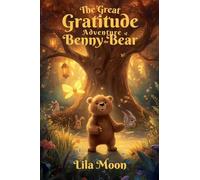 The Great Gratitude Adventure of Benny the Bear