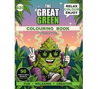 The Great Green: Cannabis & Weed Colouring Book For Stoner Adults | Simple Sticker-Style Designs for Stress Relief and Relaxation.
