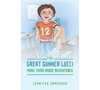 The Great Gunner Lucci - More Third Grade Adventures