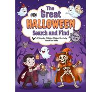 The Great Halloween Search and Find: A Spooky Hidden Object Activity Book for Kids Ages 4-8
