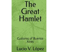 The Great Hamlet: Customs of Buenos Aires