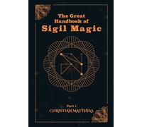 The great Handbook of Sigil Magic: Part 1