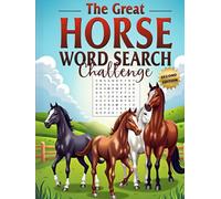 The Great Horse Word Search Challenge (Second Edition): 50 Fun and Challenging Horse-Themed Puzzles for Horse Lovers plus 10 Bonus Coloring Pages