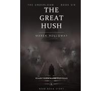 The Great Hush: The Underloam · Book Six