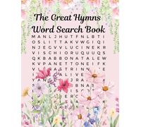 The Great Hymns Word Search Book: 100 Classic Songs & Psalms to Soothe the Soul and Sharpen the Mind
