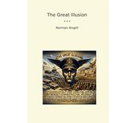 The Great Illusion (Classic Books)