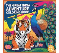 The Great India Adventure Coloring Book: An Educational Wildlife Coloring Adventure Through India's States and National Parks