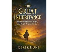 The Great Inheritance How Promise Becomes People, and People Become Promise