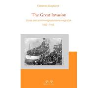 The great invasion. Storia dell'anti-immigrazionismo negli USA (1882-1965)