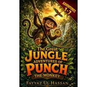 THE GREAT JUNGLE ADVENTURES OF PUNCH THE MONKEY: Seven Jungle Adventures