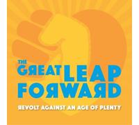 The Great Leap Forward Revolt Against an Age of Plenty (Vinyl LP)