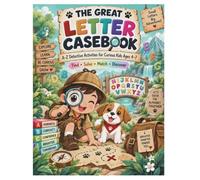 THE GREAT LETTER CASEBOOK: A-Z Detective Activities for Curious Kids Ages 4-7