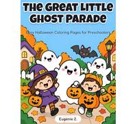 The Great Little Ghost Parade: Easy Halloween Coloring Pages for Preschoolers