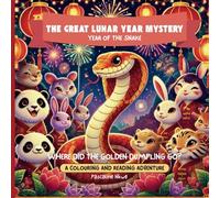 The Great Lunar New Year Mystery: Year of the Snake: Where Did the Golden Dumpling Go?