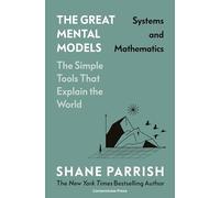 The Great Mental Models: Systems and Mathematics: Systems and Mathematics