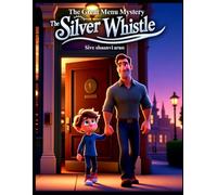 THE GREAT MENU MYSTERY ( Perfect Kids gift Book ): THE SILVER WHISTE