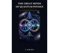 The Great Minds of Quantum Physics: The Lives and Ideas Behind the Quantum Revolution