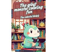 The great monster coloring fun. The colorful library. The creative coloring book for ages 6 and up. Cute monsters in the library. A coloring book for bookworms. The best gift for the start of school.