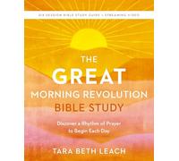 The Great Morning Revolution Bible + Streaming Video: Discover a Rhythm of Prayer to Begin Each Day