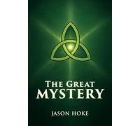 The Great Mystery: A Theological Study of the Trinity