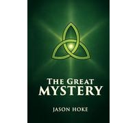 The Great Mystery: A Theological Study of the Trinity
