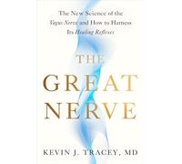Kevin J Tracey The Great Nerve: The New Science of the Vagus (Copertina rigida)