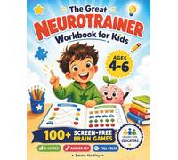 The Great Neurotrainer Workbook for Kids Ages 4-6: 100+ Screen-Free Brain Games to Boost Focus, Memory, Attention & Coordination (Full Color)
