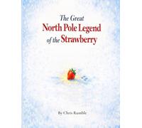 The Great North Pole Legend of the Strawberry