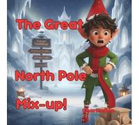 The Great North Pole Mix-up!