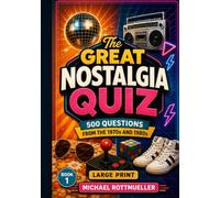 The Great Nostalgia Quiz: 500 Questions From the 1970s and 1980s
