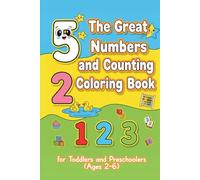 The Great Numbers and Counting Coloring Book: Learn Numbers 1-10 with Bold, Easy-to-Color Designs: Build Early Math and Motor Skills (Ages 2-6)