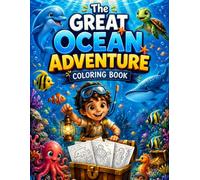 The Great Ocean Adventure Coloring Book Cute Sea Animals, Underwater Adventures & Creative Fun