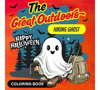 The Great Outdoors HIKING GHOST (Coloring Book): Bold and Easy Coloring Book Coloring Pages for Relaxion and Fun. Perfect for All Ages (Kids, Teens and Adults)