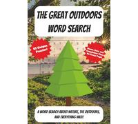 The Great Outdoors Word Search: A Word Search About Nature, The Outdoors, and Everything Wild!