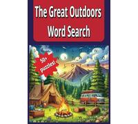 The Great Outdoors Word Search: Word Search with Easy to Read Print about Camping, Hiking, Nature, and Wildlife | 6 x 9 in. | 50+ Puzzles