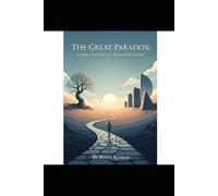The Great Paradox : Finding Meaning in a Doomed Universe
