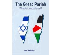 The Great Pariah: What is it About Israel?