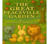 The Great Peaceville Garden: A Peaceville Story