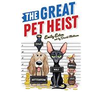 Emily Ecton The Great Pet Heist (Copertina rigida) Great Pet Heist