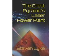 The Great Pyramid's Laser Power Plant