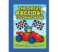 The Great Race Day Coloring Book: Kids Coloring Book Ages 4+