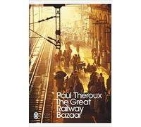 The Great Railway Bazaar: By Train Through Asia [Lingua Inglese]