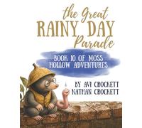The Great Rainy Day Parade: Book 10 of Moss Hollow Adventures