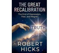The Great Recalibration: The End of Depression, Fear, and Regret