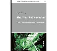 The Great Rejuvenation: China's Transformation and Its Consequences: 1