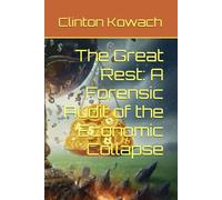 The Great Rest: A Forensic Audit of the Economic Collapse