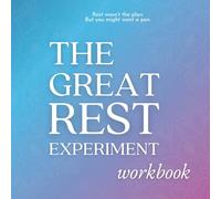 The Great Rest Experiment Workbook: Rest wasn't the plan. But you might want a pen.