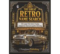 The Great Retro Name Search: 100 Large Print Puzzles. Designed for Visual and Cognitive Well-being