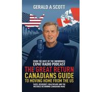THE GREAT RETURN: CANADIANS GUIDE TO MOVING HOME FROM THE US