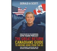 THE GREAT RETURN: CANADIANS GUIDE TO MOVING HOME FROM THE US